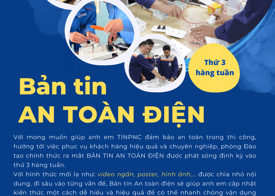 BẢN TIN AN TOÀN ĐIỆN SỐ 01 – NHẬN BIẾT LƯỚI ĐIỆN